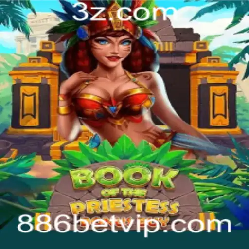 886 bet - Explorando o Mundo de BookOfThePriestess e Sua Conexão com 886 Bet